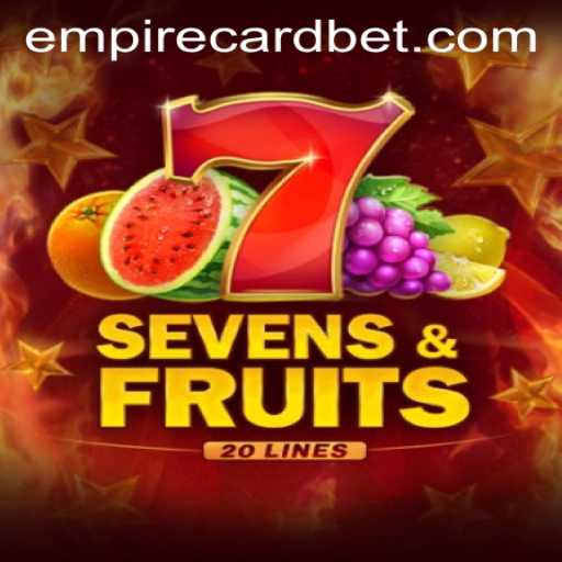 SevensFruits20: The Empire Card Casino Game You Need to Try